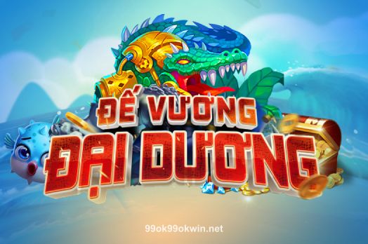 Hình ảnh trò chơi 99ok99okwin Đế Vương Đại Dương